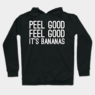 Peel good feel good it's banana Hoodie